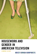 Housework and Gender in American Television: Coming Clean