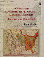 Housing and Economic Development in Indian Country: Challenge and Opportunity