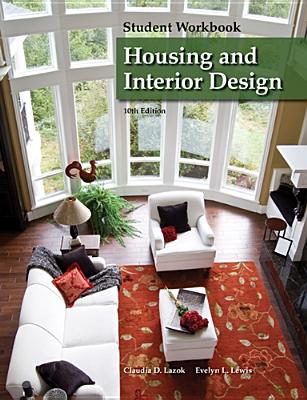 Housing and Interior Design, Student Workbook - Lazok, Claudia D, and Lewis Ed D, Evelyn L