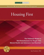 Housing First Collection: The Pathways Model to End Homelessness for People with Mental Health and Substance Use Disorders