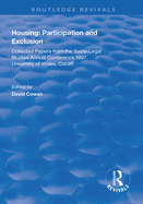 Housing: Participation and Exclusion: Collected Papers from the Socio-Legal Studies Annual Conference 1997, University of Wales, Cardiff