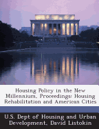 Housing Policy in the New Millennium, Proceedings: Housing Rehabilitation and American Cities