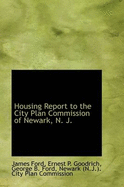 Housing Report to the City Plan Commission of Newark, N. J