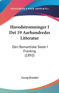 Hovedstromninger I Det 19 Aarhundredes Litteratur: Den Romantiske Skole I Frankrig (1892)