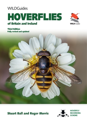 Hoverflies of Britain and Ireland: Third Edition, Fully Revised and Updated - Ball, Stuart, and Morris, Roger