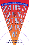 How 10 Percent of the People Get 90 Percent of the Pie: Get Your Share Using Subliminal Persuasion Techniques