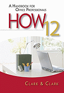How 12: A Handbook for Office Professionals