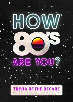 How 80's Are You? Better In My Day Trivia Book - Books by Boxer