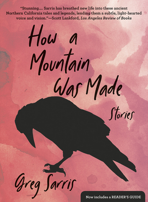 How a Mountain Was Made: Stories - Sarris, Greg