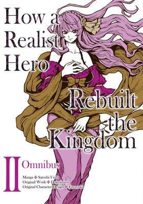 How a Realist Hero Rebuilt the Kingdom (Manga): Omnibus 2 - Dojyomaru, and McCann, Sean (Translated by)