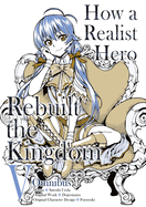 How a Realist Hero Rebuilt the Kingdom (Manga): Omnibus 5: Volume 5