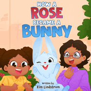 How a Rose Became a Bunny