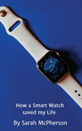 How a Smart Watch Saved My Life