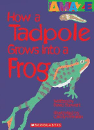 How a Tadpole Grows Into a Frog - Stewart, David