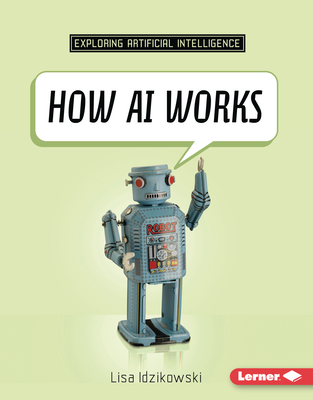 How AI Works - Idzikowski, Lisa
