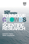 How and When to Involve Crowds in Scientific Research