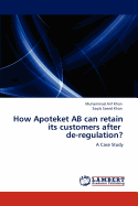 How Apoteket AB Can Retain Its Customers After de-Regulation?