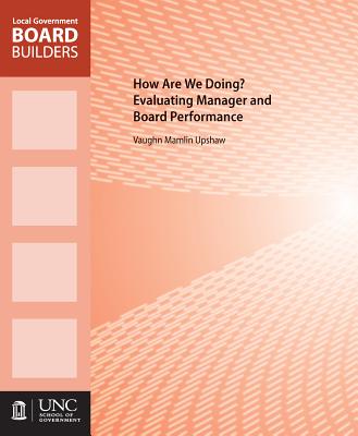 How Are We Doing?: Evaluating Manager and Board Performance - Upshaw, Vaughn M