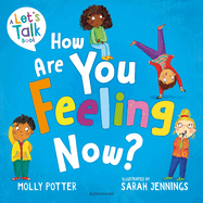 How Are You Feeling Now?: A Let's Talk picture book to help young children understand their emotions