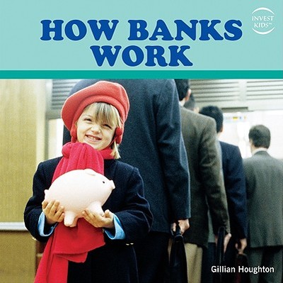How Banks Work - Houghton, Gillian