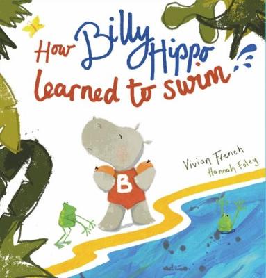 How Billy Hippo Learned To Swim - French, Vivian