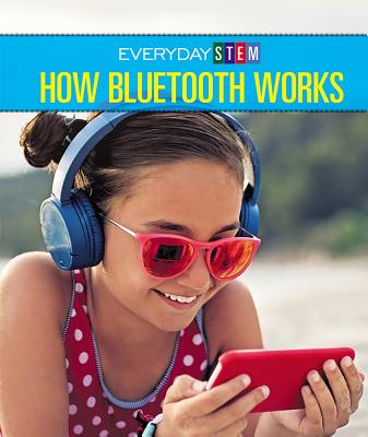 How Bluetooth Works - Hurt, Avery Elizabeth