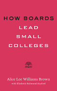 How Boards Lead Small Colleges