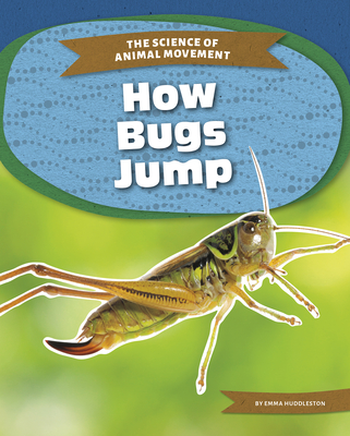 How Bugs Jump - Huddleston, Emma