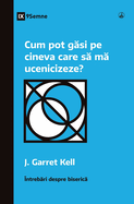 How Can I Find Someone to Disciple Me? / Cum pot g si pe cineva care s  m  ucenicizeze?