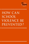 How Can School Violence Be Prevented? - Barbour, Scott (Editor)