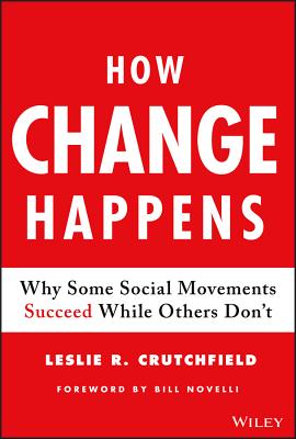 How Change Happens: Why Some Social Movements Succeed While Others Don't - Crutchfield, Leslie R