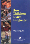 How Children Learn Language: A Guide for Professionals in Early Childhood or Special Education - McLean, James E, and Snyder-McLean, Lee