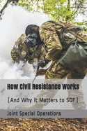 How Civil Resistance Works: (And Why it Matters to SOF)