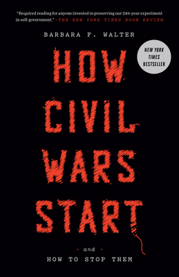How Civil Wars Start: And How to Stop Them - Walter, Barbara F