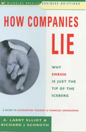 How Companies Lie: Why Enron is Just the Tip of the Iceberg: Why Enron is Just the Tip of the Iceberg