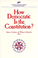 How Democratic Is the Constitution? (AEI Studies, 294.)