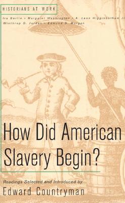 How Did American Slavery Begin? - Countryman, Edward