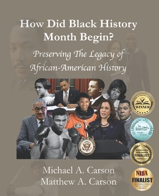 How Did Black History Month Begin?: Preserving the Legacy of African-American History - Carson, Matthew A, and Carson, Michael A