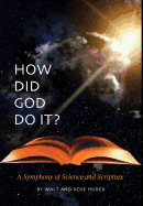 How Did God Do It?: A Symphony of Science and Scripture