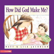 How Did God Make Me? - Jacobson, Matt, LT, and Jacobson, Lisa, Professor