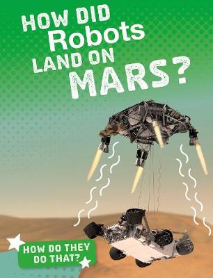 How Did Robots Land on Mars? - MacCarald, Clara
