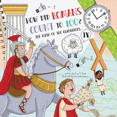 How Did Romans Count to 100?: Introducing Roman Numerals - Hayes, Lucy D
