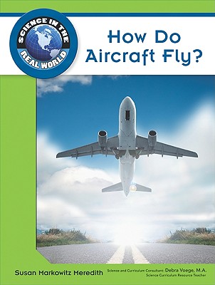 How Do Aircraft Fly? - Markowitz-Meredith, Susan
