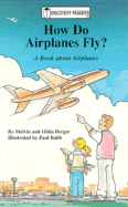 How Do Airplanes Fly? a Book about Airplanes