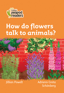 How do flowers talk to animals?: Level 4