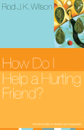 How Do I Help a Hurting Friend?