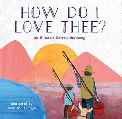 How Do I Love Thee? - Browning, Elizabeth Barrett, Professor