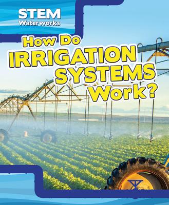 How Do Irrigation Systems Work? - Hofer, Charles