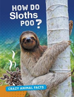 How Do Sloths Poo? - Furstinger, Nancy