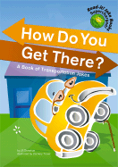 How Do You Get There?: A Book of Transportation Jokes
